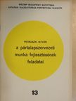 Petroszki István - A pártalapszervezeti munka fejlesztésének feladatai [antikvár]