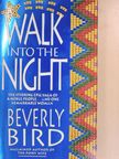 Beverly Bird - Walk into the Night [antikvár]