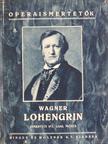 Richard Wagner - Lohengrin [antikvár]
