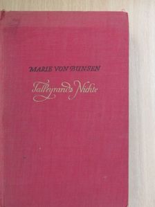 Marie von Bunsen - Talleyrands Nichte, die Herzogin von Sagan (gótbetűs) [antikvár]