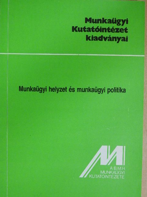 Munkaügyi helyzet és munkaügyi politika [antikvár]