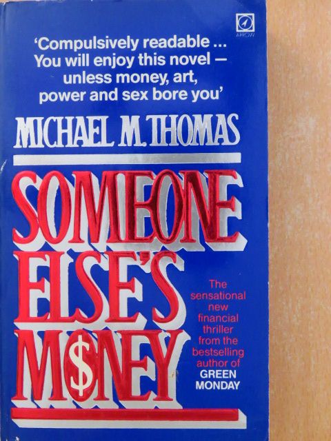 Michael M. Thomas - Someone else's money [antikvár]