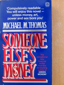 Michael M. Thomas - Someone else's money [antikvár]