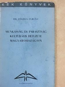 Dr. Földes Ferenc - Munkásság és parasztság kulturális helyzete Magyarországon [antikvár]