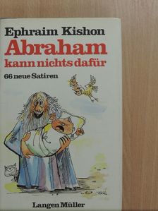 Ephraim Kishon - Abraham kann nichts dafür [antikvár]