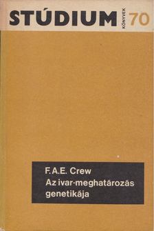 F. A. E. Crew - Az ivar-meghatározás genetikája [antikvár]