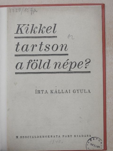 Kállai Gyula - Kikkel tartson a föld népe? [antikvár]