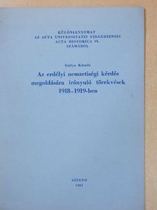 Gulya Károly - Az erdélyi nemzetiségi kérdés megoldására irányuló törekvések 1918-1919-ben (dedikált példány) [antikvár]