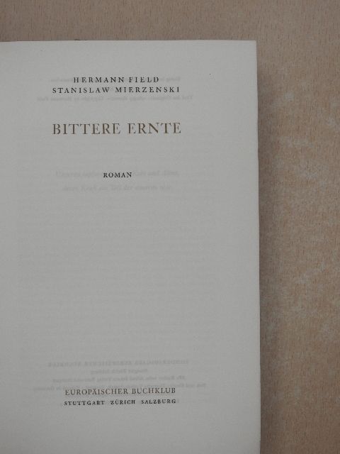 Hermann Field - Bittere Ernte [antikvár]