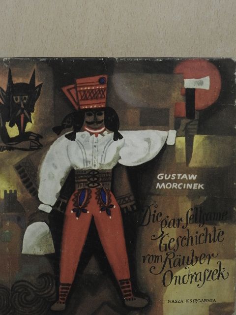 Gustaw Morcinek - Die gar seltsame Geschichte vom Räuber Ondraszek [antikvár]