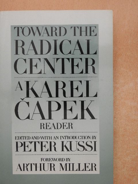 Karel Čapek - Toward the Radical Center [antikvár]