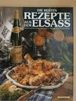 Ernest Wieser - Die besten Rezepte aus dem Elsaß [antikvár]