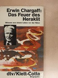 Erwin Chargaff - Das Feuer des Heraklit [antikvár]
