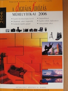 A digitális fotózás műhelytitkai 2006 [antikvár]