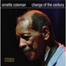 ORNETTE COLEMAN - CHANGE OF THE CENTURY LP ORNETTE COLEMAN