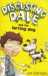 Jim Eldridge - Disgusting Dave and the Farting Dog [antikvár]