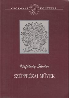 KISFALUDY SÁNDOR - Szépprózai művek [antikvár]