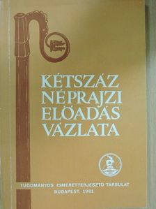 Balassa Iván - Kétszáz néprajzi előadás vázlata [antikvár]