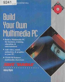 Aubrey Pilgrim - Build Your Own Multimedia PC [antikvár]
