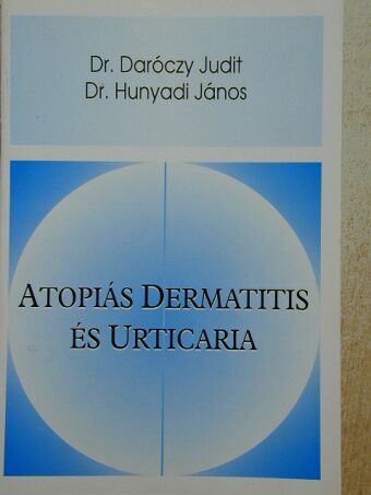 Dr. Daróczy Judit - Atopiás dermatitis és urticaria [antikvár]