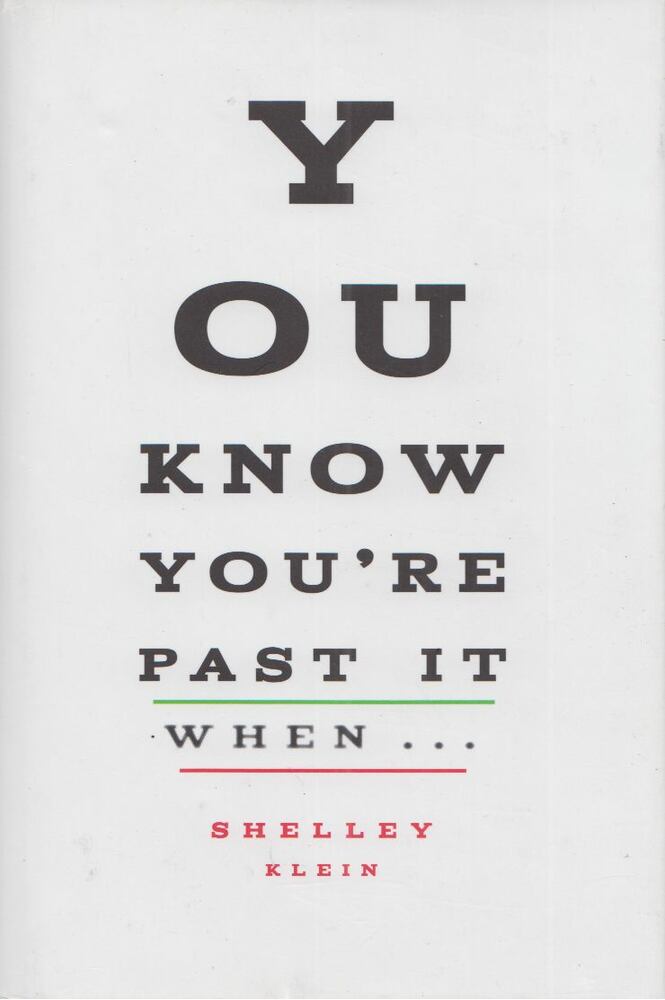 Shelley Klein - You Know You're Past It When ... [antikvár]