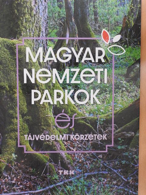 Magyar Nemzeti Parkok és tájvédelmi körzetek [antikvár]
