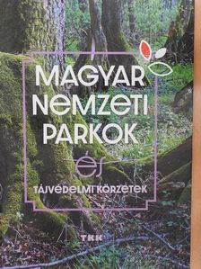 Magyar Nemzeti Parkok és tájvédelmi körzetek [antikvár]