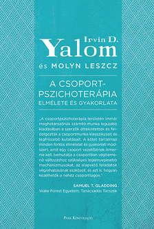 Yalom, Irvin D.; Leszcz, Molyn - A csoportpszichoterápia elmélete és gyakorlata