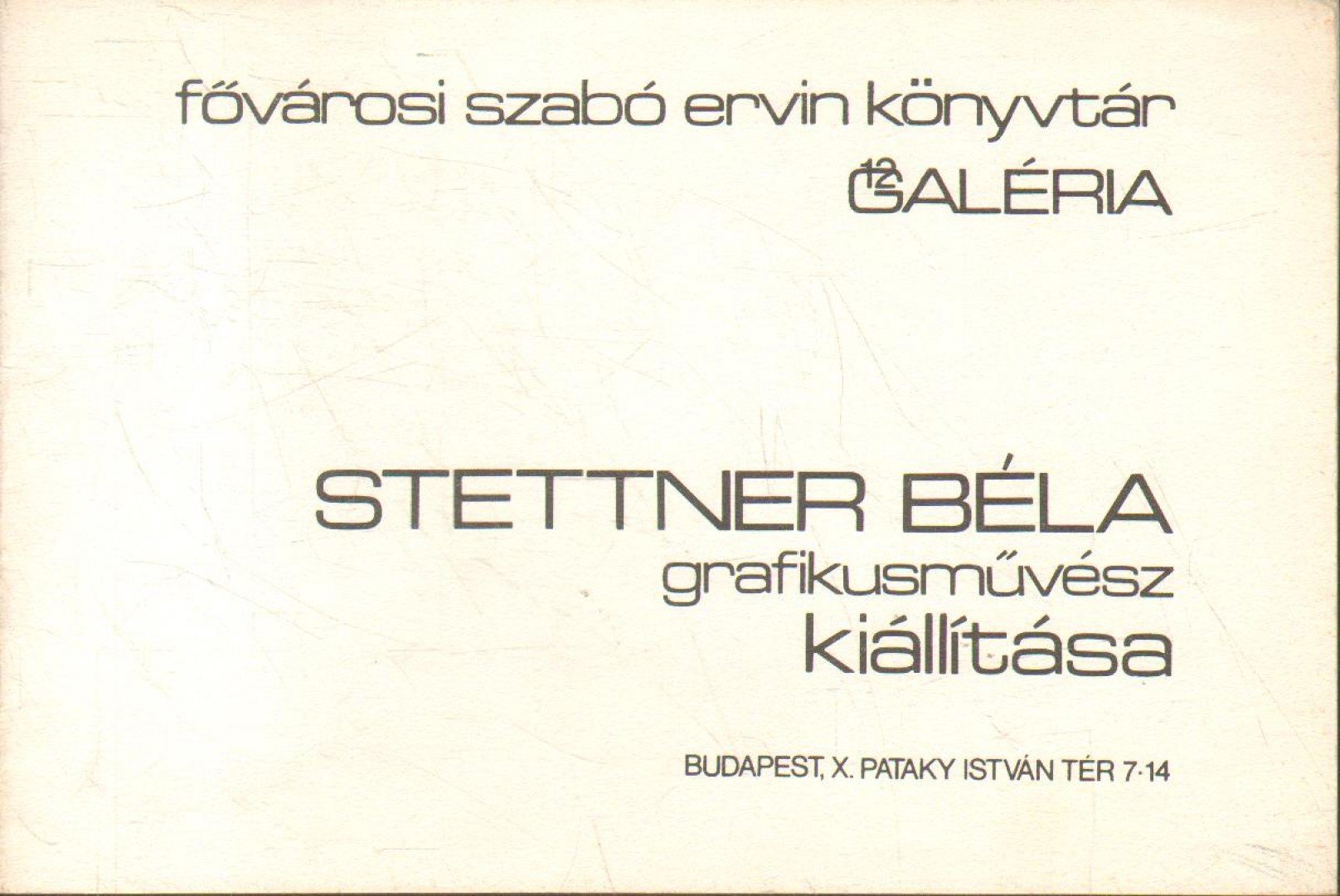 Tátrai Lajosné - Stettner Béla grafikusművész kiállítása (aláírt) [antikvár]