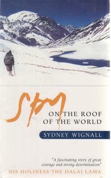 Wignall, Sydney - Spy on the Roof of the World [antikvár]