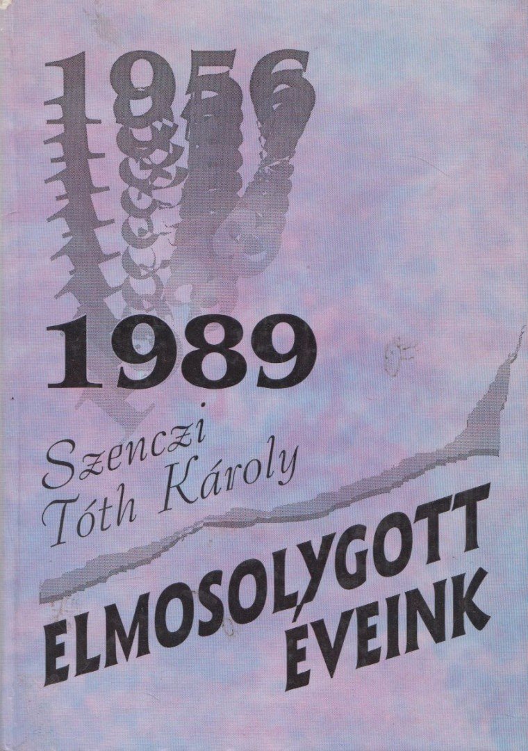 Szenczi Tóth Károly - Elmosolygott éveink [antikvár]