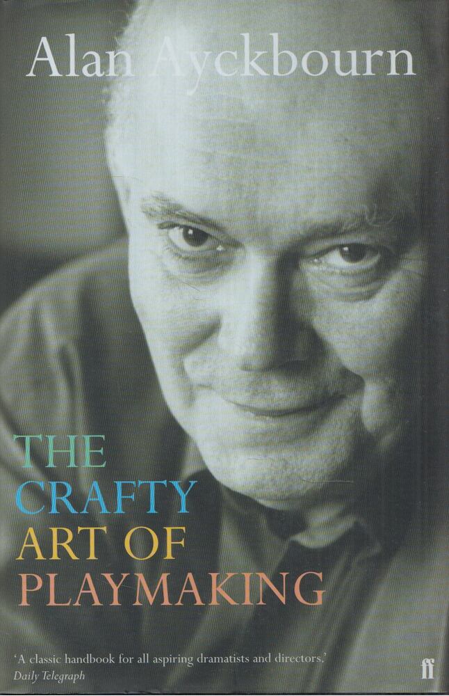 ALAN AYCKBOURN - The Crafty Art of Playmaking [antikvár]