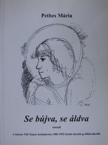 Pethes Mária - Se bújva, se áldva [antikvár]