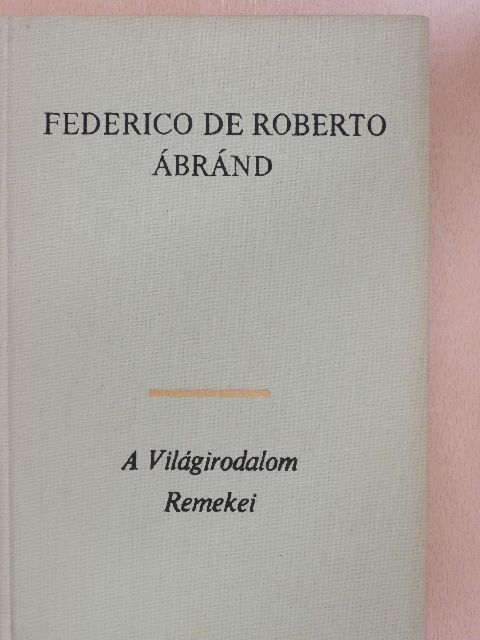 Federico de Roberto - Ábránd [antikvár]