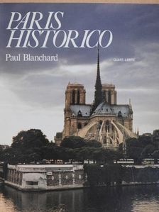 Paul Blanchard - Paris Historico [antikvár]