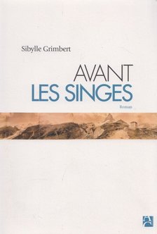 Sibylle Grimbert - Avant les singes [antikvár]