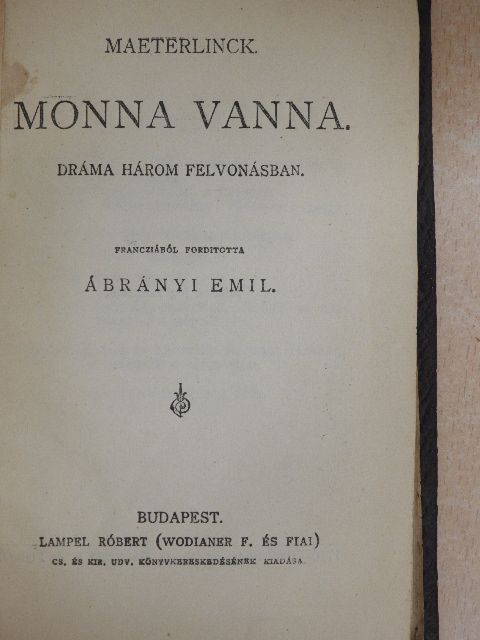 Maurice Maeterlinck - Monna Vanna/Joyzelle/A hivatlan vendég/A vakok [antikvár]