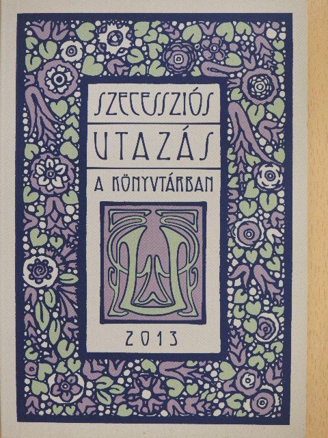 Szecessziós utazás a könyvtárban [antikvár]