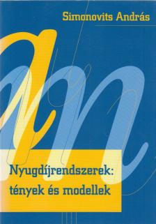 SIMONOVITS András - Nyugdíjrendszerek: tények és modellek [antikvár]
