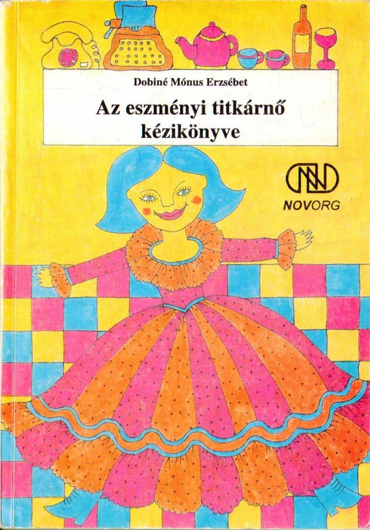 Dobiné Mónus Erzsébet - Az eszményi titkárnő kézikönyve [antikvár]