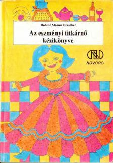 Dobiné Mónus Erzsébet - Az eszményi titkárnő kézikönyve [antikvár]