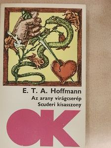 E. T. A. Hoffman - Az arany virágcserép/Scuderi kisasszony [antikvár]