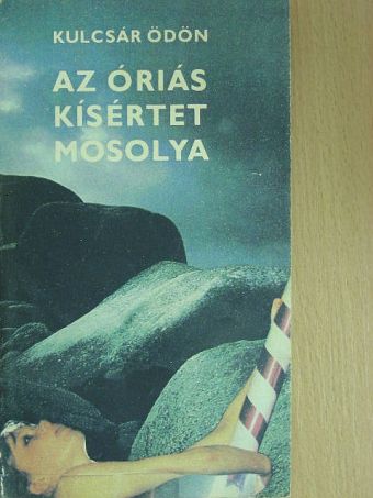 Kulcsár Ödön - Az óriás kísértet mosolya [antikvár]