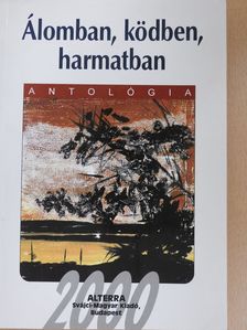 Ágoston Ilona - Álomban, ködben, harmatban (dedikált példány) [antikvár]