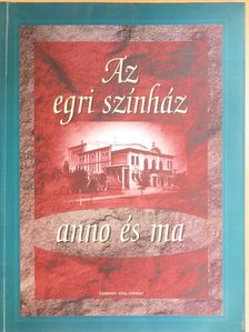 Demeter Zsuzsa - Az egri színház anno és ma [antikvár]