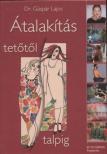 Seffer István, Bártfai Zsuzsa, Gáspár Lajos - Átalakítás tetőtől talpig [antikvár]