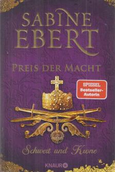 Sabine Ebert - Schwert und Krone - Preis der Macht [antikvár]