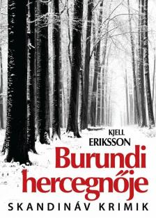 Kjell Eriksson - Burundi hercegnője [antikvár]