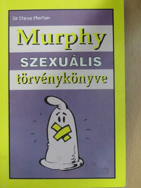 Steve Morton - Murphy szexuális törvénykönyve [antikvár]
