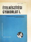 Boross Anna - Ételkészítési gyakorlat I. [antikvár]